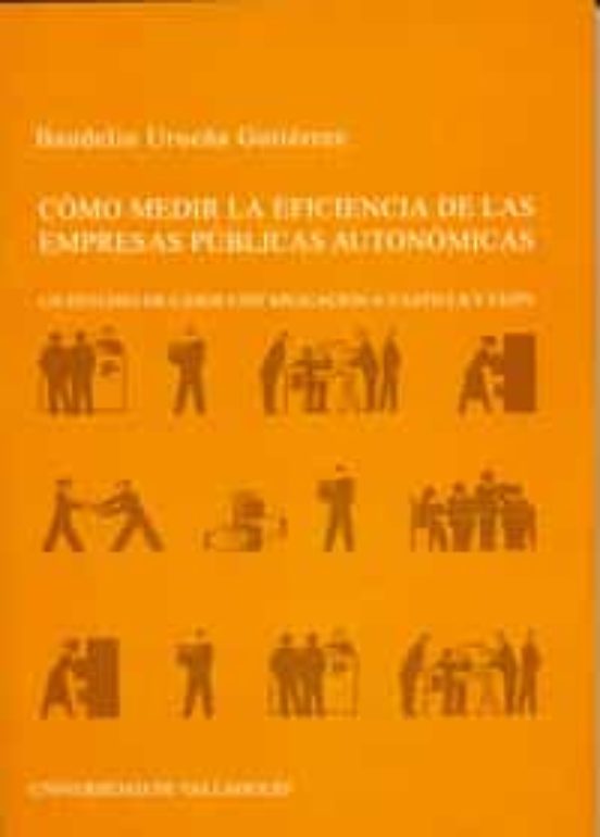 Como Medir la Eficiencia de las Empresas Publicas Autonomicas: Un Estu