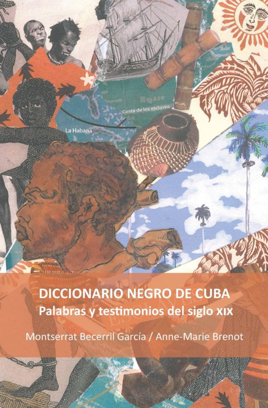 Diccionario Negro De Cuba: Palabras Y Testimonios Del Siglo Xix