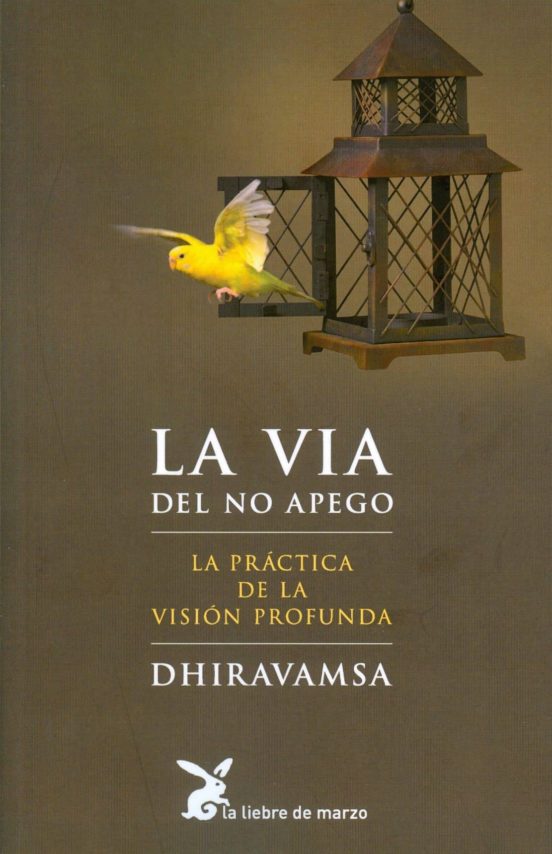 La Via Del No Apego: La Practica De La Vision Profunda