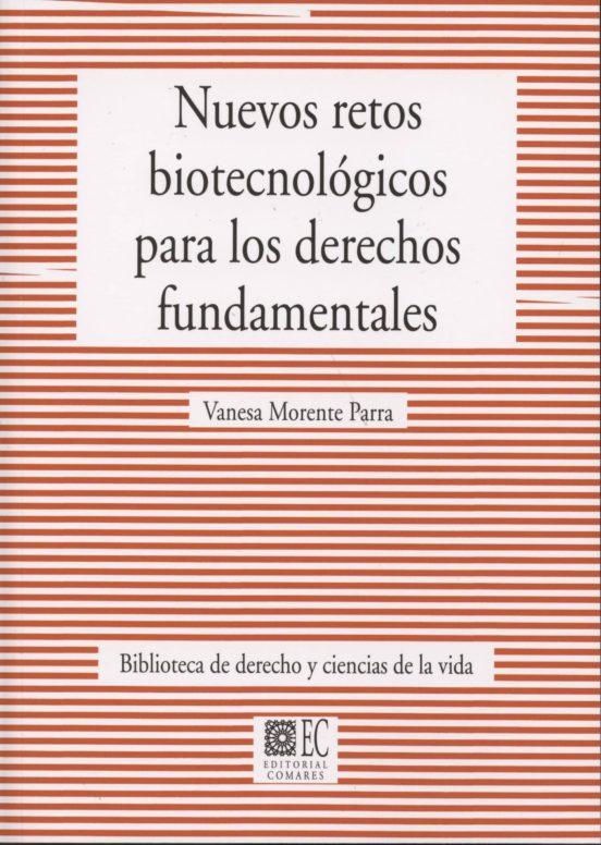 Nuevos Retos Biotecnologicos Para Los Derechos Fundamentales
