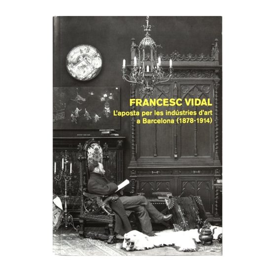 Francesc Vidal. L’aposta per les indústries d’art a Barcelona