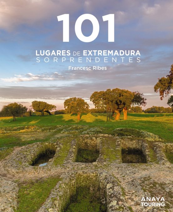 101 Lugares De Extremadura Sorprendentes 2025