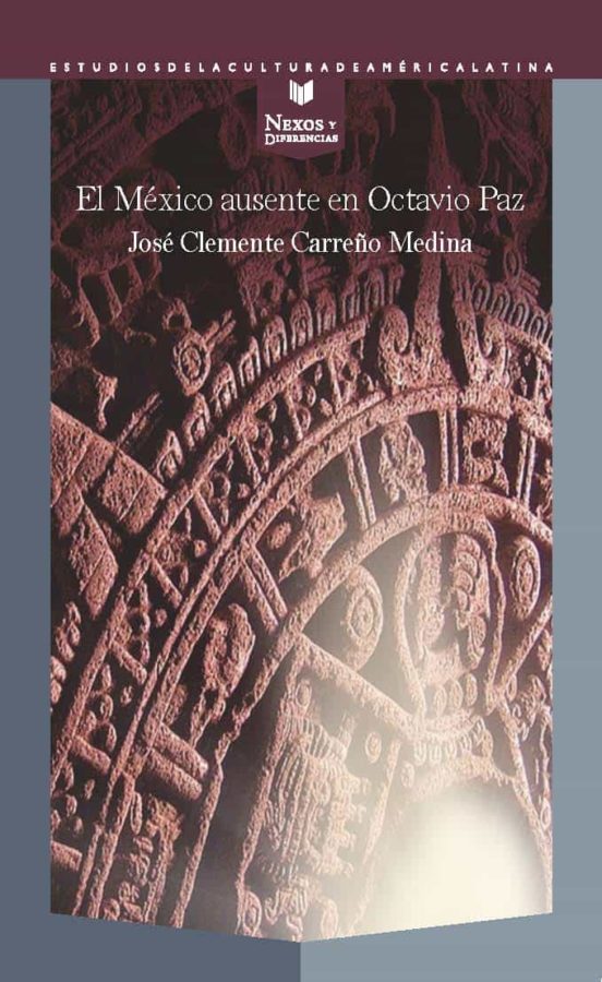 El Mexico Ausente En Octavio Paz