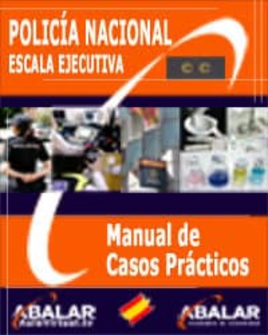 Policía Nacional Escala Ejecutiva. Manual De Casos Prácticos
