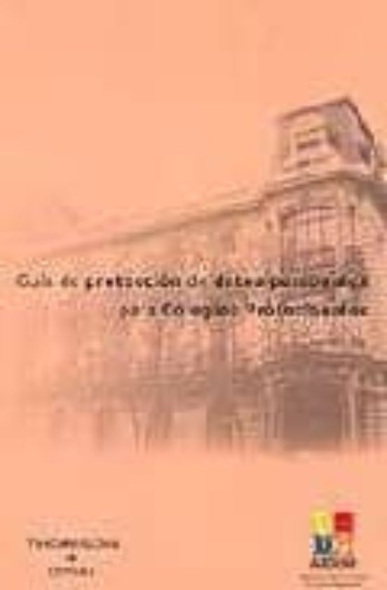 Guia De Proteccion De Datos Personales Para Colegios Profesionale S