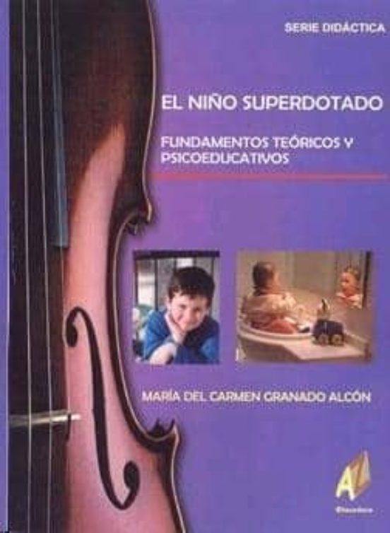 El Niño Superdotado: Fundamentos Teoricos y Psicoeducativos