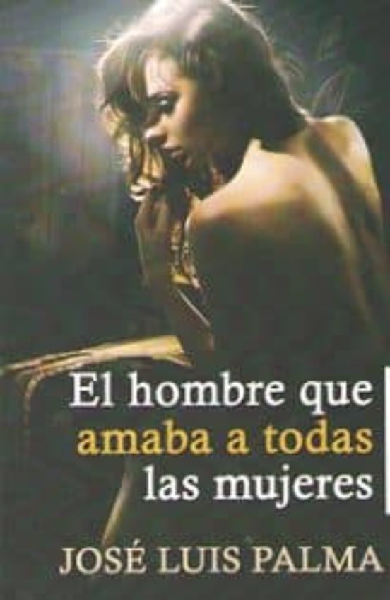 El Hombre Que Amaba A Todas Las Mujeres