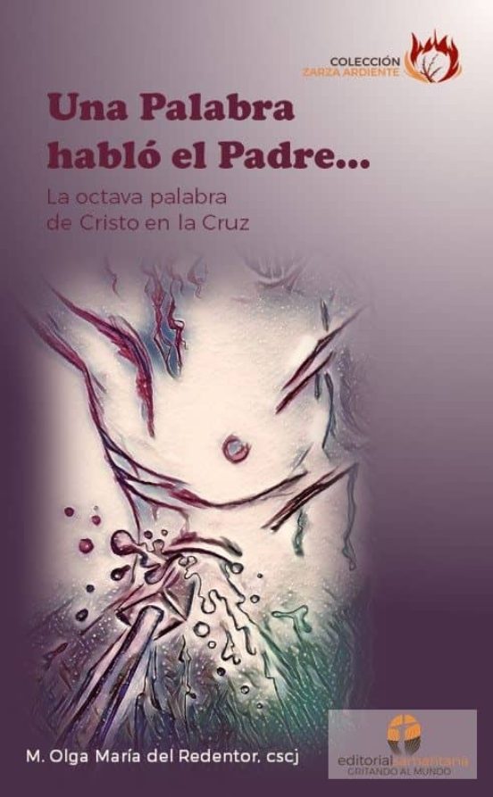 Una Palabra Hablo El Padre: La Octava Palabra De Cristo En La Cruz