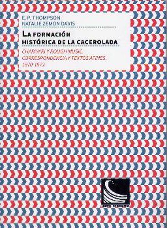La Formación Histórica De La Cacerolada: Charivari Y Rough Music