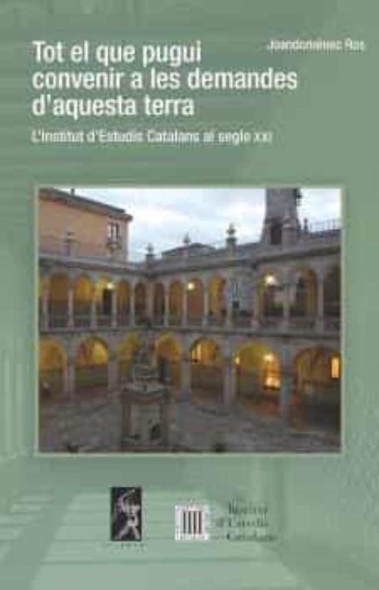 Tot El Que Pugui Convenir A Les Demandes D Aquesta Terra. L Insti Tut