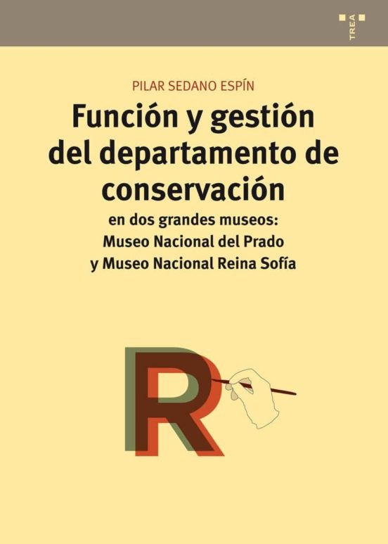 Función Y Gestión Del Departamento De Conservación En Dos Grandes Museos: Museo Nacional Del Prado Y Museo Nacional Reina Sofía