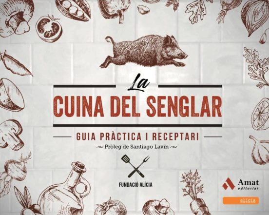 La Cuina Del Senglar: Guia Practica I Receptari