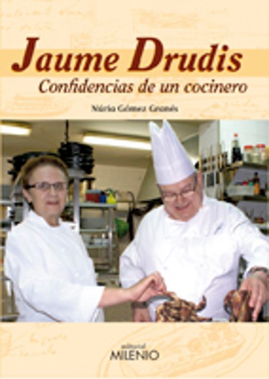 Jaume Drudis: Confidencias De Un Cocinero