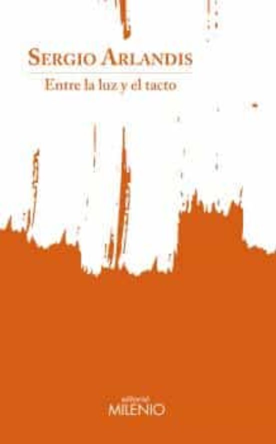 Entre La Luz Y El Tacto