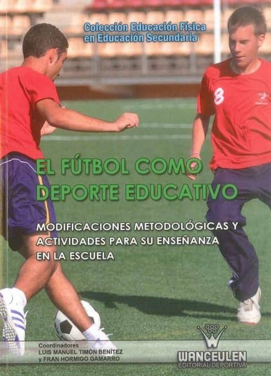 El Futbol Como Deporte Educativo: Modificaciones Metodologicas Y Activ