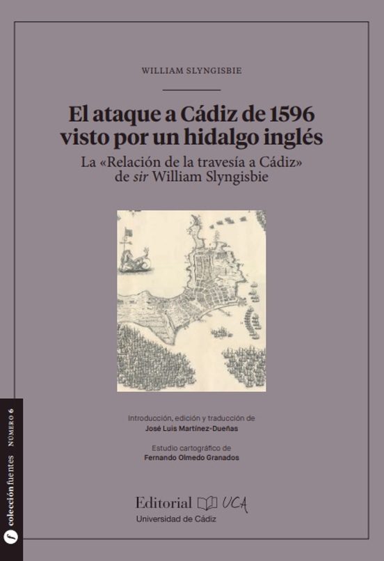El Ataque A Cadiz De 1596 Visto Por Un Hidalgo Ingles: La Relacion De