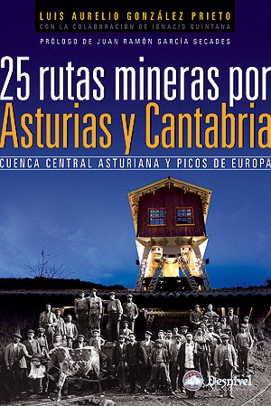 25 Rutas Mineras Por Asturias Y Cantabria: Cuenca Central Asturia Na Y