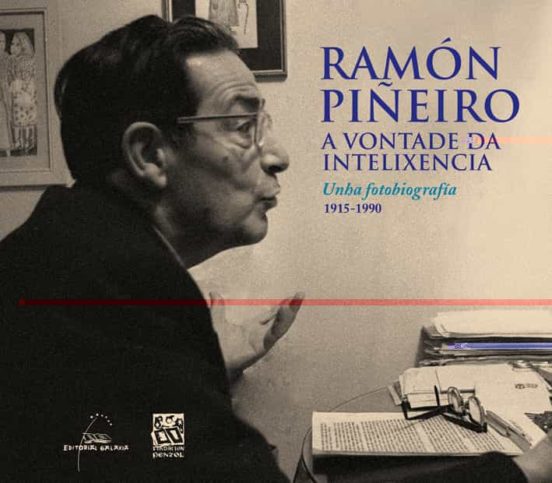 Ramon Piñeiro: A Vontade da Intelixencia