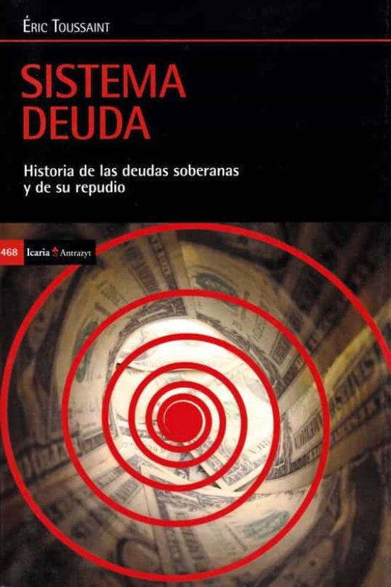 Sistema Deuda: Historia De Las Deudas Y De Repudio