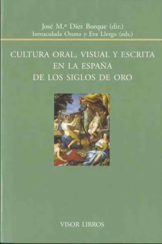 Cultura Oral Visual Y Escrita En La España De Los Siglos De Oro