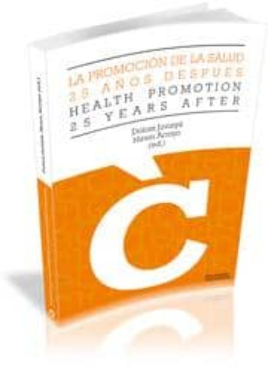 Promocion De La Salud 25 Años Despues / Health Promotion 25 Years