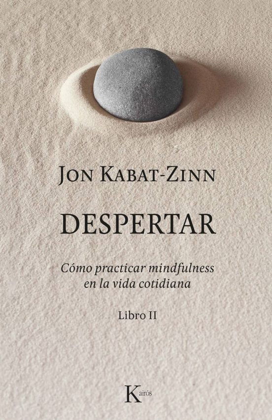 Despertar: Como Practicar Mindfulness En La Vida Cotidiana. Libro Ii