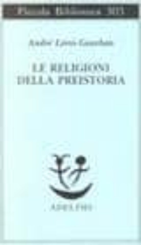 Le Religioni Della Preistoria: Paleolitico