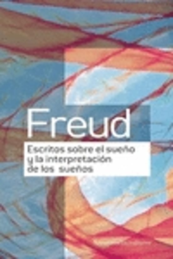Escritos Sobre El Sueño Y La Interpretacion De Los Sueños