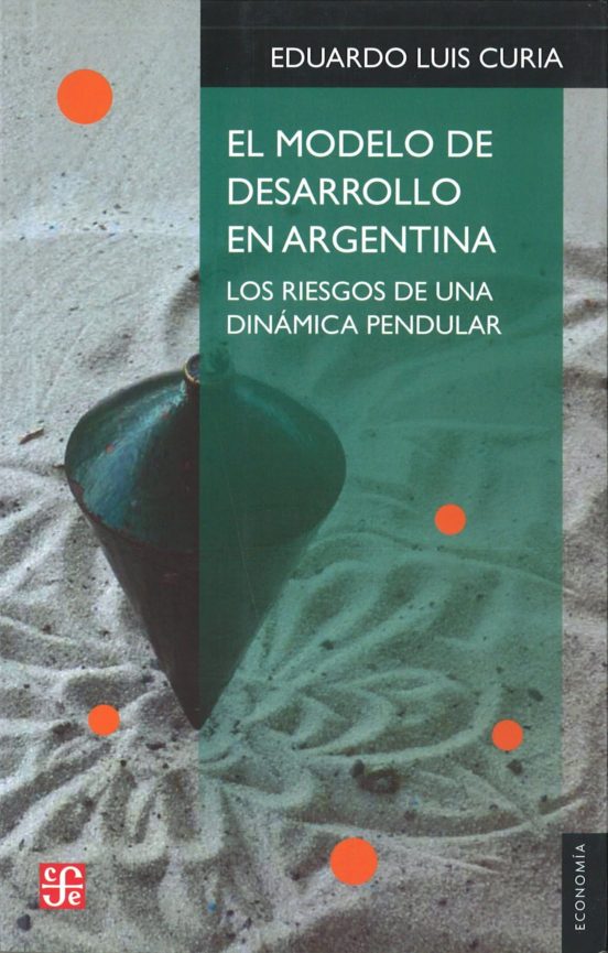 El Modelo De Desarrollo En Argentina