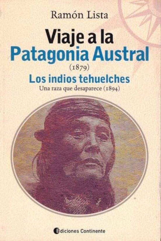 Viaje A La Patagonia Austral : Los Tehuelches. Una Raza Que Desa