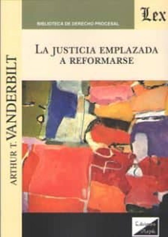 La Justicia Emplazada A Reformarse