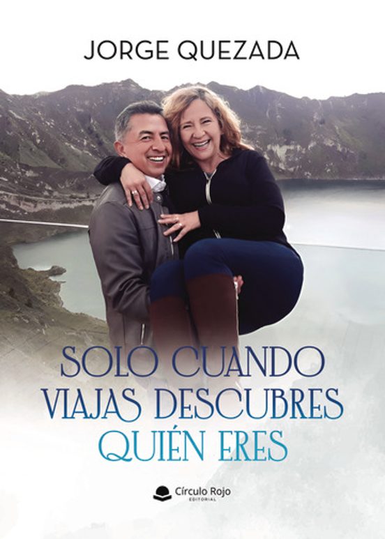 Solo Cuando Viajas Descubres Quién Eres