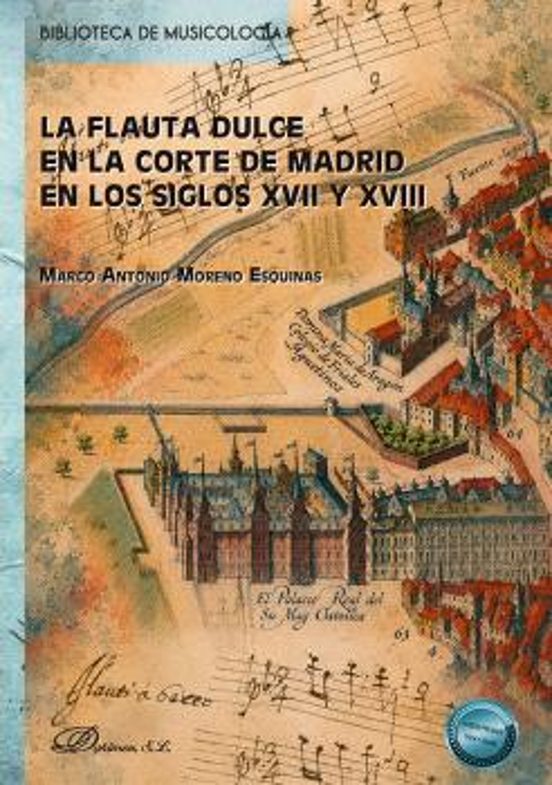 La flauta dulce en la corte de Madrid en los siglos XVII Y XVIII