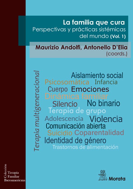 La familia que cura. Perspectivas y prácticas sistémicas del mundo. Vol 1