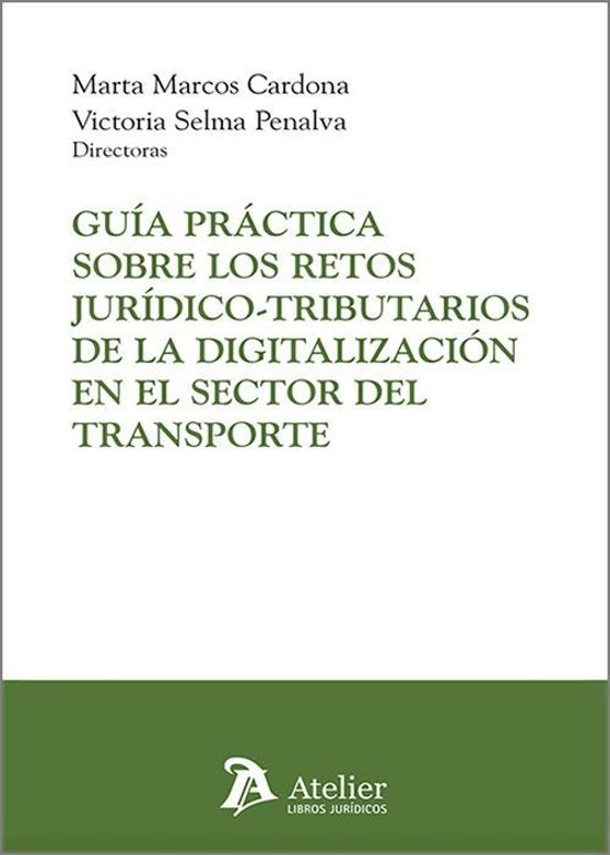 Guía Práctica Sobre Los Retos Jurídico-tributarios De La Digitalización En El Sector Del Transporte