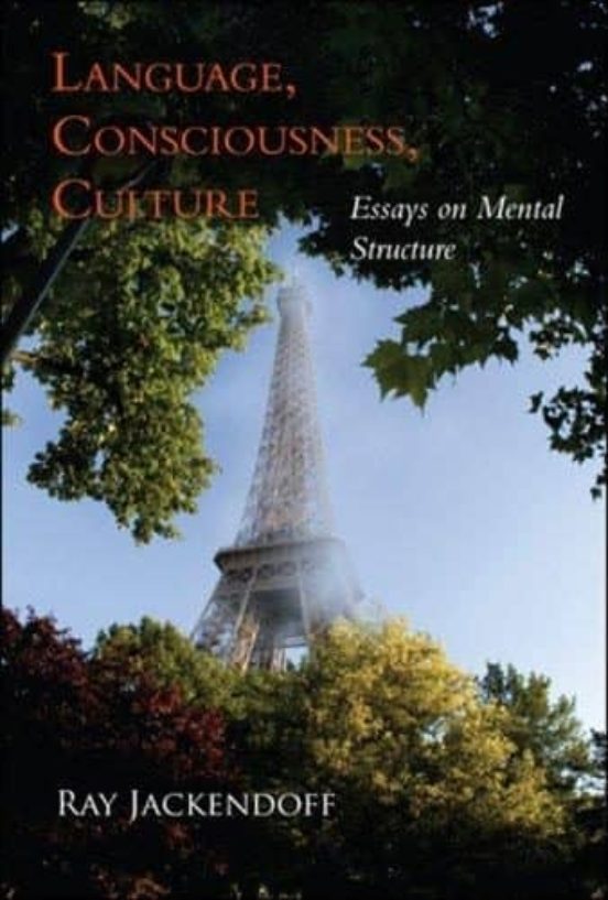 Language Consciousness Culture: Essays On Mental Structure