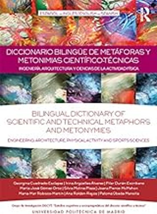 Diccionario Bilingüe De Metáforas Y Metonimias Científico-técnicas: In