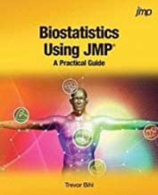 Biostatistics Using Jmp: A Practical Guide