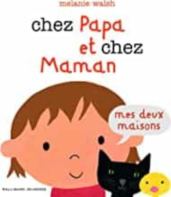 Chez Papa Et Chez Maman: Mes Deux Maisons