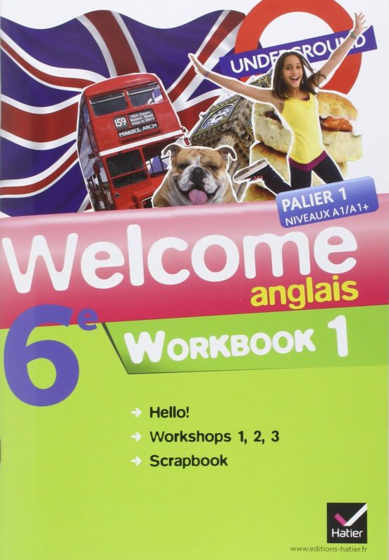 Welcome Anglais 6e : Palier 1 Niveaux A1-a1+ : Workbook 1