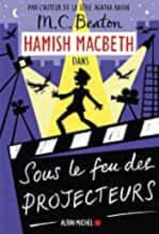 Hamish Macbeth Volume 14 Sous le Feu des Projecteurs