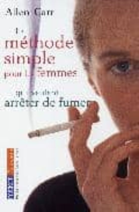 La Methode Simple Pour Les Femmes Qui Veulent Arreter De Fumer: A Rret