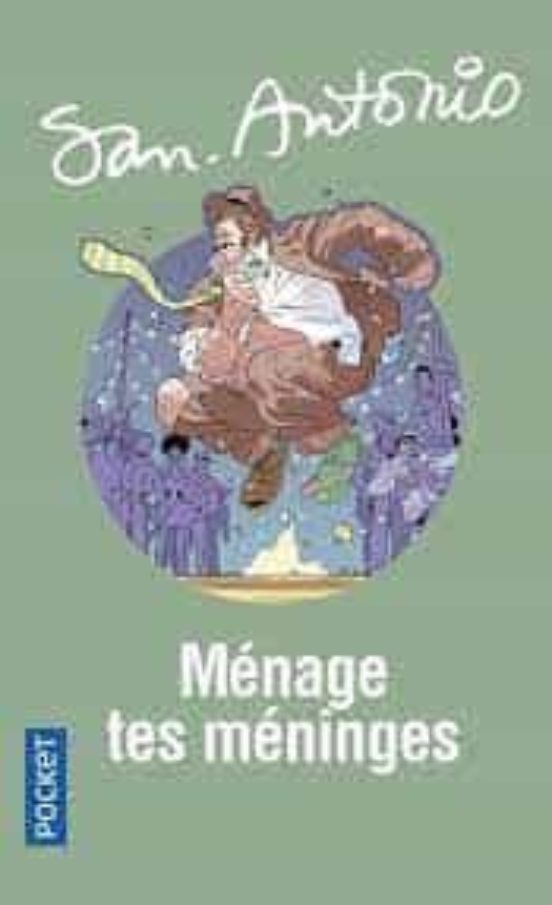 San-antonio Volume 49: Ménage Tes Méninges