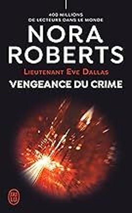 Lieutenant Eve Dallas. Vol. 57. Vengeance Du Crime