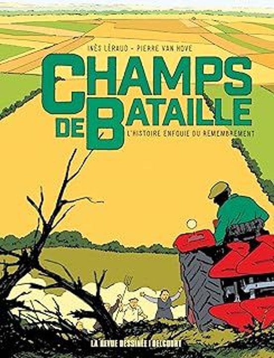 Champs de Bataille : L Histoire Enfouie du Remembrement