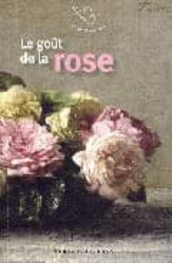 Le Goût De La Rose