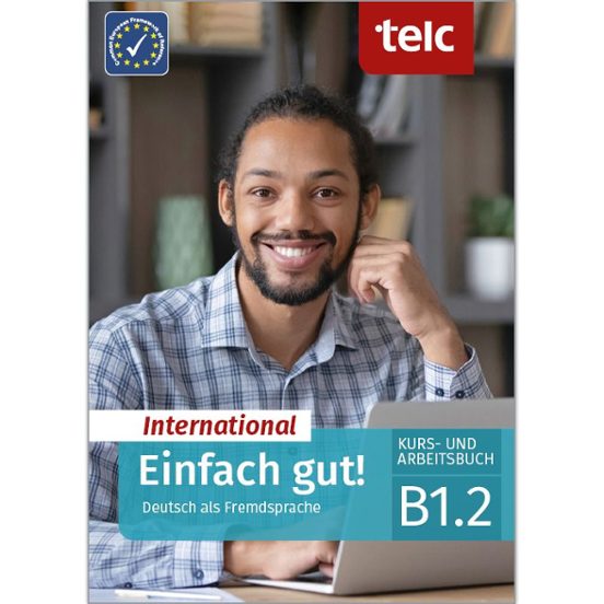 Einfach Gut! International Deutsch Als Fremdsprache B1.2