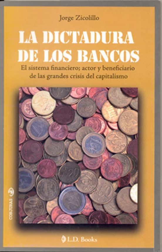 La Dictadura De Los Bancos