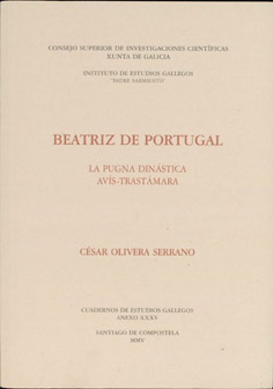 Beatriz De Portugal: La Pugna Dinastica Avis-trastamara