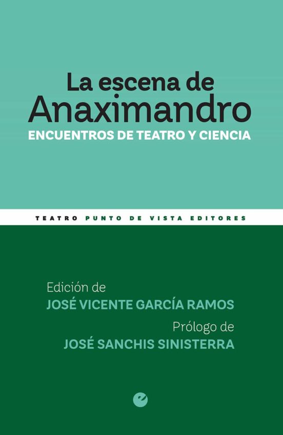 La Escena De Anaximandro : Encuentros De Teatro Y Ciencia